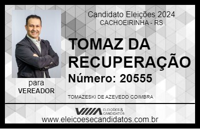 Candidato TOMAZ DA RECUPERAÇÃO 2024 - CACHOEIRINHA - Eleições