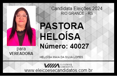 Candidato PASTORA HELOÍSA 2024 - RIO GRANDE - Eleições