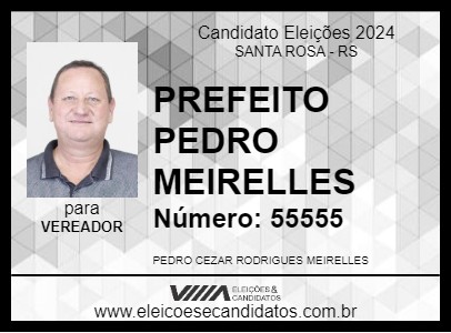 Candidato PREFEITO PEDRO MEIRELLES 2024 - SANTA ROSA - Eleições