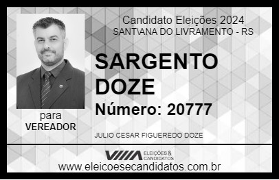 Candidato SARGENTO DOZE 2024 - SANT\ANA DO LIVRAMENTO - Eleições