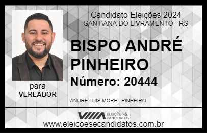 Candidato BISPO ANDRÉ PINHEIRO 2024 - SANT\ANA DO LIVRAMENTO - Eleições