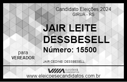 Candidato JAIR LEITE DESSBESELL 2024 - GIRUÁ - Eleições