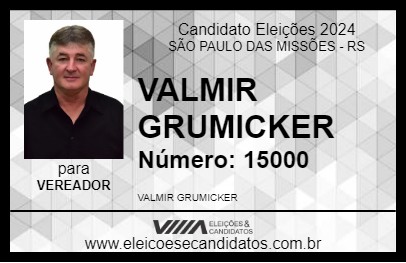 Candidato VALMIR GRUMICKER 2024 - SÃO PAULO DAS MISSÕES - Eleições