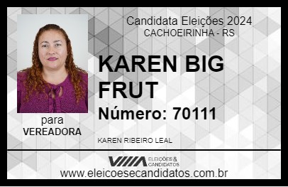 Candidato KAREN BIG FRUT 2024 - CACHOEIRINHA - Eleições