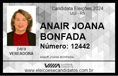 Candidato ANAIR JOANA BONFADA 2024 - IJUÍ - Eleições