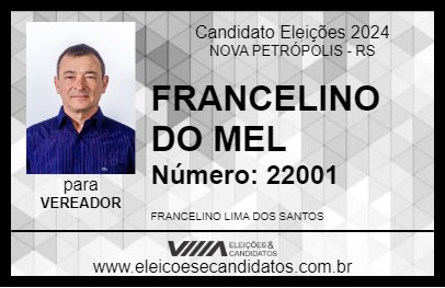 Candidato FRANCELINO DO MEL 2024 - NOVA PETRÓPOLIS - Eleições