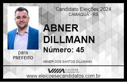 Candidato ABNER DILLMANN 2024 - CAMAQUÃ - Eleições