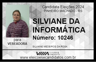 Candidato SILVIANE DA INFORMÁTICA 2024 - PINHEIRO MACHADO - Eleições