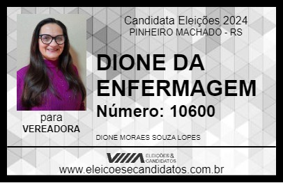 Candidato DIONE DA ENFERMAGEM 2024 - PINHEIRO MACHADO - Eleições