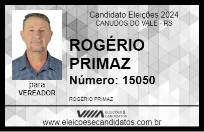 Candidato ROGÉRIO PRIMAZ 2024 - CANUDOS DO VALE - Eleições