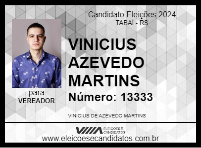 Candidato VINICIUS AZEVEDO MARTINS 2024 - TABAÍ - Eleições