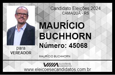 Candidato MAURÍCIO BUCHHORN 2024 - CAMAQUÃ - Eleições