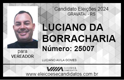 Candidato LUCIANO DA BORRACHARIA 2024 - GRAVATAÍ - Eleições