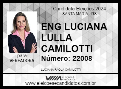 Candidato ENG LUCIANA LULLA CAMILOTTI 2024 - SANTA MARIA - Eleições