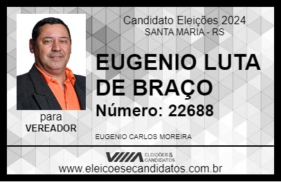 Candidato EUGENIO LUTA DE BRAÇO 2024 - SANTA MARIA - Eleições