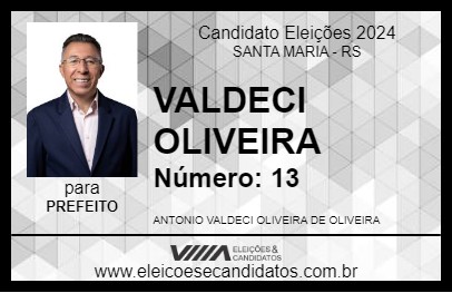 Candidato VALDECI OLIVEIRA 2024 - SANTA MARIA - Eleições