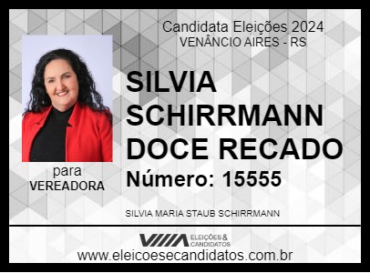 Candidato SILVIA SCHIRRMANN DOCE RECADO 2024 - VENÂNCIO AIRES - Eleições