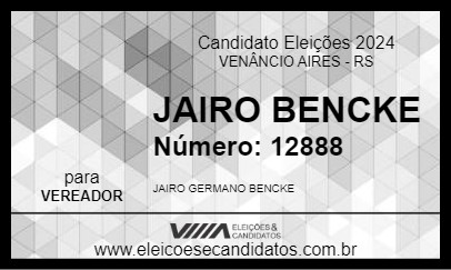 Candidato JAIRO BENCKE 2024 - VENÂNCIO AIRES - Eleições