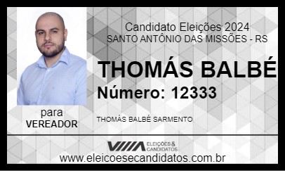 Candidato THOMÁS BALBÉ 2024 - SANTO ANTÔNIO DAS MISSÕES - Eleições