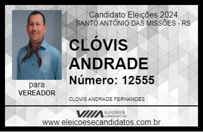 Candidato CLÓVIS ANDRADE 2024 - SANTO ANTÔNIO DAS MISSÕES - Eleições