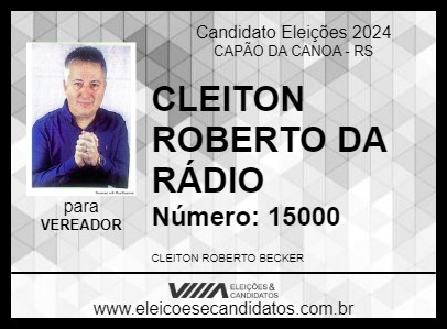 Candidato CLEITON ROBERTO DA RÁDIO 2024 - CAPÃO DA CANOA - Eleições