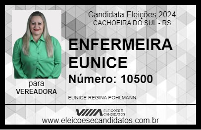 Candidato ENFERMEIRA EUNICE 2024 - CACHOEIRA DO SUL - Eleições