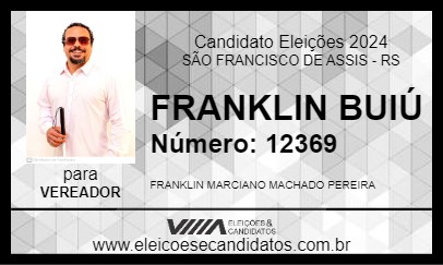 Candidato FRANKLIN BUIÚ 2024 - SÃO FRANCISCO DE ASSIS - Eleições