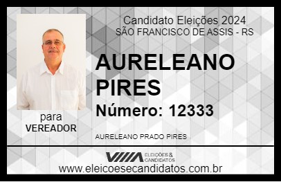 Candidato AURELEANO PIRES 2024 - SÃO FRANCISCO DE ASSIS - Eleições