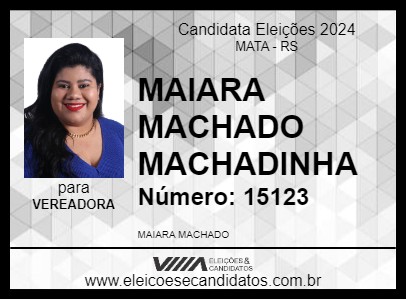 Candidato MAIARA MACHADO MACHADINHA 2024 - MATA - Eleições