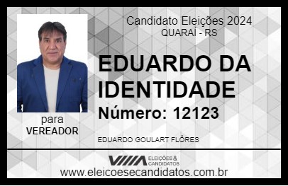 Candidato EDUARDO DA IDENTIDADE 2024 - QUARAÍ - Eleições