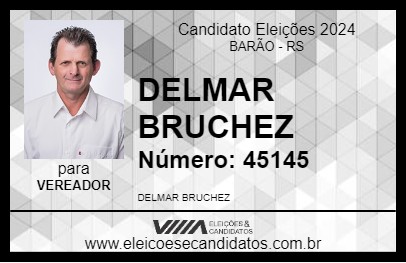 Candidato DELMAR BRUCHEZ 2024 - BARÃO - Eleições