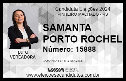 Candidato SAMANTA PORTO ROCHEL 2024 - PINHEIRO MACHADO - Eleições