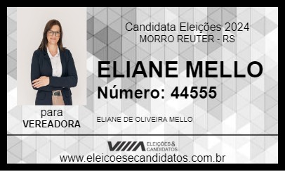 Candidato ELIANE MELLO 2024 - MORRO REUTER - Eleições