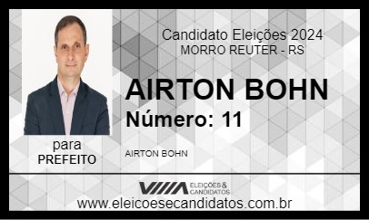 Candidato AIRTON BOHN 2024 - MORRO REUTER - Eleições