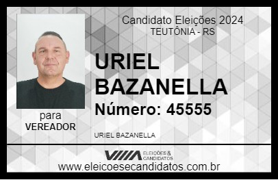 Candidato URIEL BAZANELLA 2024 - TEUTÔNIA - Eleições