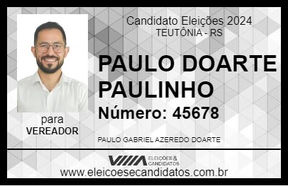 Candidato PAULO DOARTE PAULINHO 2024 - TEUTÔNIA - Eleições