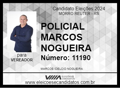 Candidato POLICIAL MARCOS NOGUEIRA 2024 - MORRO REUTER - Eleições