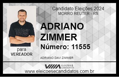 Candidato ADRIANO ZIMMER 2024 - MORRO REUTER - Eleições