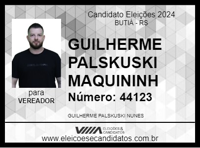 Candidato GUILHERME PALSKUSKI  MAQUININH 2024 - BUTIÁ - Eleições