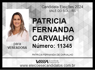 Candidato PATRICIA FERNANDA CARVALHO 2024 - VALE DO SOL - Eleições