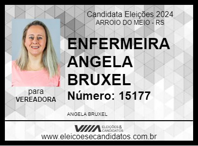 Candidato ENFERMEIRA ANGELA BRUXEL 2024 - ARROIO DO MEIO - Eleições