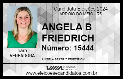 Candidato ANGELA B FRIEDRICH 2024 - ARROIO DO MEIO - Eleições