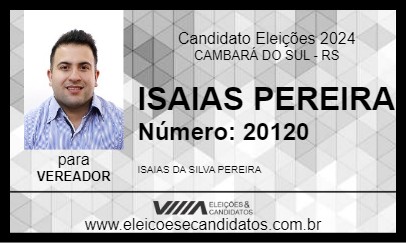 Candidato ISAIAS PEREIRA 2024 - CAMBARÁ DO SUL - Eleições