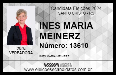 Candidato INES MARIA MEINERZ 2024 - SANTO CRISTO - Eleições