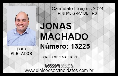 Candidato JONAS MACHADO 2024 - PINHAL GRANDE - Eleições