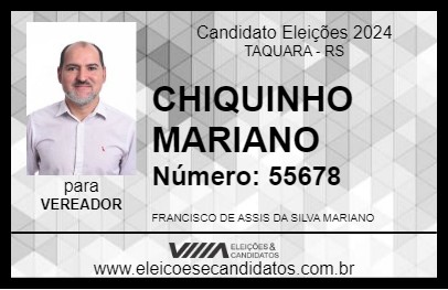 Candidato CHIQUINHO MARIANO 2024 - TAQUARA - Eleições