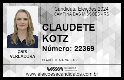 Candidato CLAUDETE KOTZ 2024 - CAMPINA DAS MISSÕES - Eleições