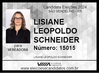 Candidato LISIANE LEOPOLDO SCHNEIDER 2024 - SÃO VENDELINO - Eleições