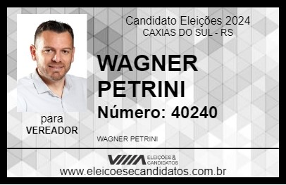 Candidato WAGNER PETRINI 2024 - CAXIAS DO SUL - Eleições