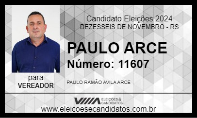 Candidato PAULO ARCE 2024 - DEZESSEIS DE NOVEMBRO - Eleições